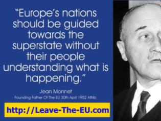 Φωτογραφία για Η απαρχές της Νέας Τάξης. Jean Monnet (ιδρυτής ΕΟΚ): Τα έθνη της Ευρώπης πρέπει να οδηγηθούν στη δημιουργία ενός υπερκράτους χωρίς οι λαοί τους να καταλάβουν τι συμβαίνει.