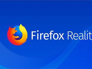 Φωτογραφία για Firefox Reality: Ο νέος web browser αποκλειστικά για αυτόνομες συσκευές MR (mixed reality), AR και VR [video]