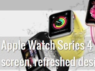 Φωτογραφία για Το Apple Watch Series 4 αλλάζει...σχεδιασμό