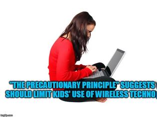 Φωτογραφία για Will We Ever Start Using “The Precautionary Principle” With WiFi Technology –Even With Our Kids?
