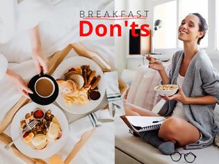 Φωτογραφία για Wake Up! 8 τροφές που δεν πρέπει να έχεις στο πρωινό σου