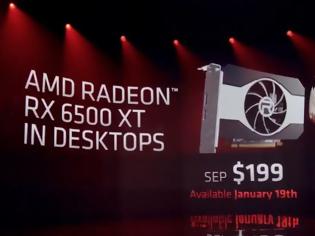 Φωτογραφία για Η κάρτα γραφικών της AMD RX 6500 XT έχει κόστος $199 και θα κυκλοφορήσει στις 19 Ιανουαρίου