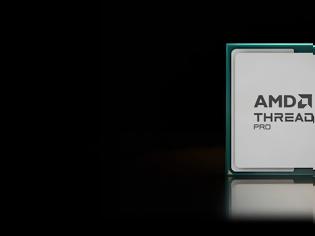 Φωτογραφία για Η AMD ΑΠΟΚΑΛΥΠΤΕΙ ΤΟΥΣ ΝΕΟΥΣ ΕΠΕΞΕΡΓΑΣΤΕΣ Ryzen Threadripper Pro 9000 WX, με 96 ΠΥΡΗΝΕΣ