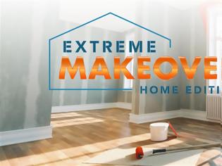 Φωτογραφία για «Extreme Makeover: Home Edition – Σύντομα γυρίσματα και πρεμιέρα μετά το Πάσχα»;