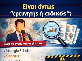 Φωτογραφία για Πώς μπορείς να διαπιστώσεις αν κάποιος είναι πράγματι ερευνητής ή επιστημονικός «ειδικός»;