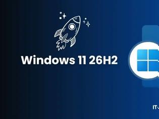 Φωτογραφία για Windows 11 26H2: ΤΙ ΠΕΡΙΛΑΜΒΑΝΕΙ ΤΟ ΠΑΚΕΤΟ ΚΑΙ ΠΟΙΟΙ ΜΠΟΡΟΥΝ ΝΑ ΤΟ ΑΝΑΒΑΘΜΙΣΟΥΝ