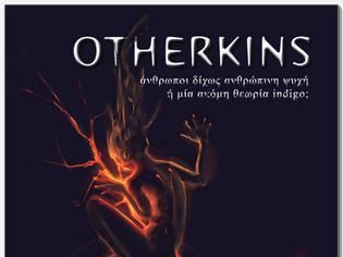 Φωτογραφία για ΟTHERKINS- Oι Άνθρωποι Δίχως Ανθρώπινη Ψυχή!