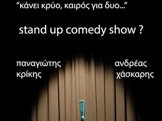 Φωτογραφία για Πάτρα: Stand up comedy show ''Kάνει κρύο...καιρός για δυο” στο Περί Τεχνών - Τιμή εισιτηρίου