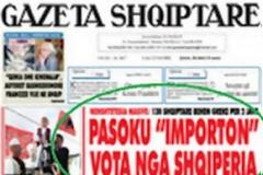 Gazeta Shqiptare : «Το ΠΑΣΟΚ εισάγει ψήφους από την Αλβανία»