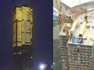 Φωτογραφία για Συγκλονιστικό video: Ανέγερση ουρανοξύστη 57 ορόφων σε 19 ημέρες! [video]