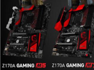 Φωτογραφία για Οι Gaming M Series Z170 μητρικές της MSI εμφανίζονται