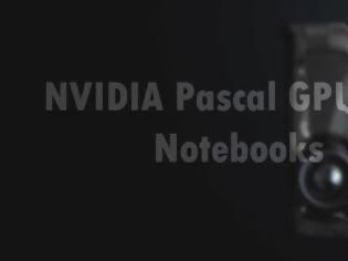Φωτογραφία για Τον Αύγουστο οι NVIDIA Pascal GPUs για Laptops