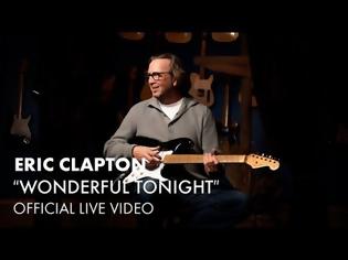 Φωτογραφία για Eric Clapton - Wonderful Tonight (Official Live Video)