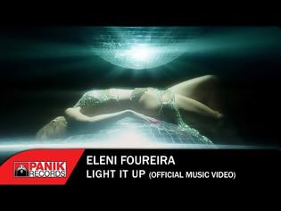 Φωτογραφία για Eleni Foureira - Light It Up - Official Music Video